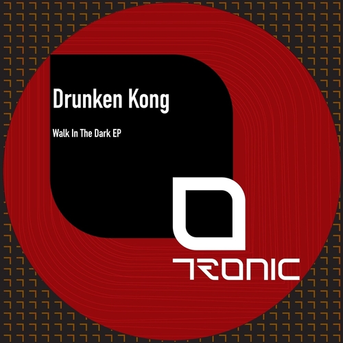 Drunken Kong - Walk In The Dark EP [TR483]